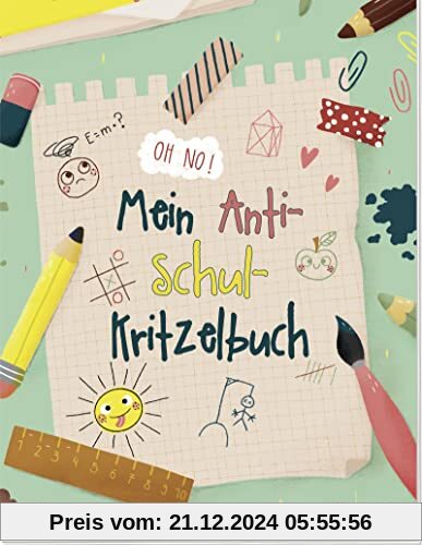 Mein Anti-Schul-Kritzelbuch (Geschenke für Schülerinnen und Schüler oder zum Start in ein neues Schuljahr)