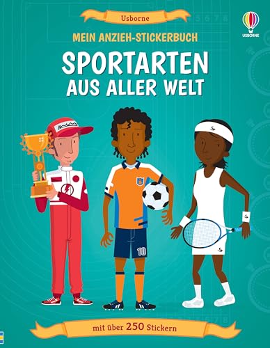 Mein Anzieh-Stickerbuch: Sportarten aus aller Welt: Stickerheft mit über 250 Anzieh-Stickern – Stickervergnügen ab 5 Jahren (Meine Anzieh-Stickerbücher)