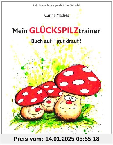 Mein Glückspilztrainer: Buch auf - gut drauf!