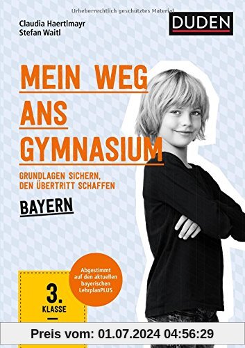 Mein Weg ans Gymnasium - Deutsch 3. Klasse - Bayern: Grundlagen sichern - den Übertritt schaffen