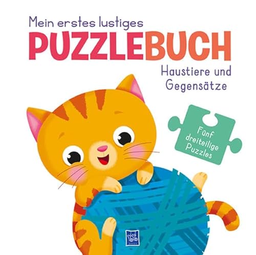 Mein erstes lustiges Puzzlebuch - Haustiere und Gegensätze: Bilderbuch von YoYo Books