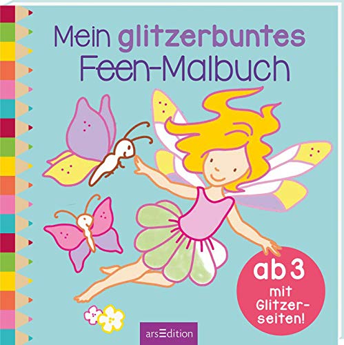 Mein glitzerbuntes Feen-Malbuch: Mit Glitzerseiten | Ausmalbuch für Kinder ab 3 Jahren von Ars Edition