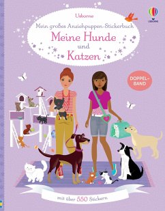 Mein großes Anziehpuppen-Stickerbuch: Meine Hunde und Katzen von Usborne Verlag