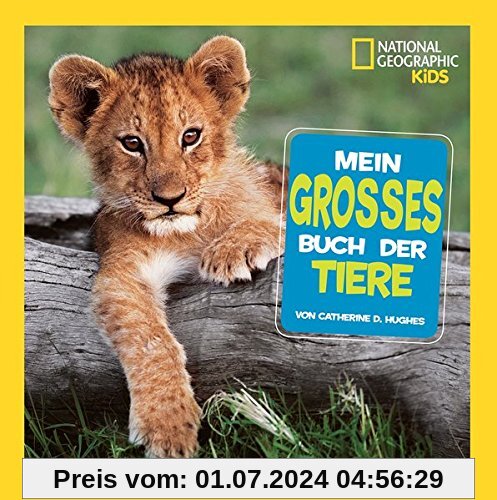 Mein großes Buch der Tiere - National Geographic KIDS