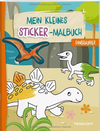 Mein kleines Sticker-Malbuch. Dinosaurier / Ausmalen und Stickern für Dino-Fans ab 4 Jahren / Mit coolen Dinosaurier-Motiven und vielen bunten ... Kinder ab 4 Jahren (Malbücher und -blöcke) von Tessloff