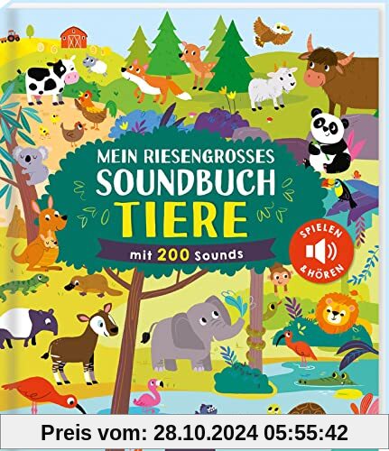 Mein riesengroßes Soundbuch Tiere: mit 200 Sounds | Hochwertiges Soundbuch mit gesprochenen Wörtern, dazugehörigen Sounds und einer Spielefunktion für Kinder ab 3 Jahren