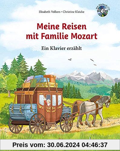 Meine Reisen mit Familie Mozart: Ein Klavier erzählt. Ausgabe mit CD.