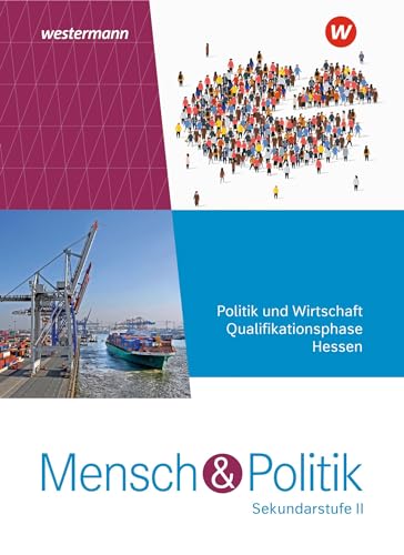 Mensch und Politik SII - Ausgabe 2022 für Hessen: Qualifikationsphase Schulbuch: Sekundarstufe 2 - Ausgabe 2022