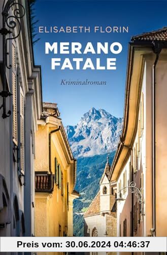 Merano fatale: Kriminalroman (Sehnsuchtsorte)