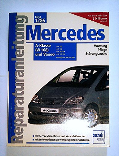 Mercedes-Benz A-Klasse (W 168) und Vaneo: ab Modelljahre 1998 bis 2004 (Reparaturanleitungen) von Bucheli Verlags AG
