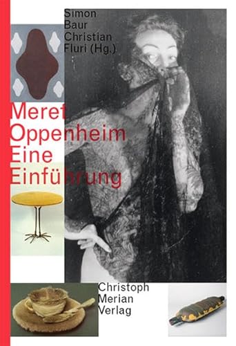 Meret Oppenheim - Eine Einführung von Merian, Christoph Verlag
