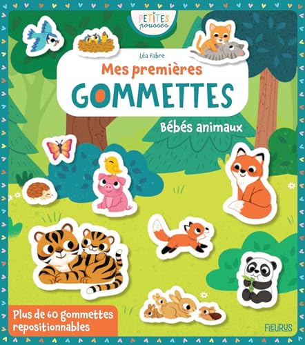 Mes premières gommettes - Bébés animaux: Bébés animaux, avec plus de 60 gommettes repositionnables von FLEURUS