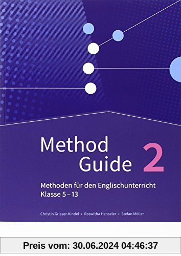Method Guide - Methoden für den Englischunterricht - Klassen 5 - 13 - Neubearbeitung: Band 2