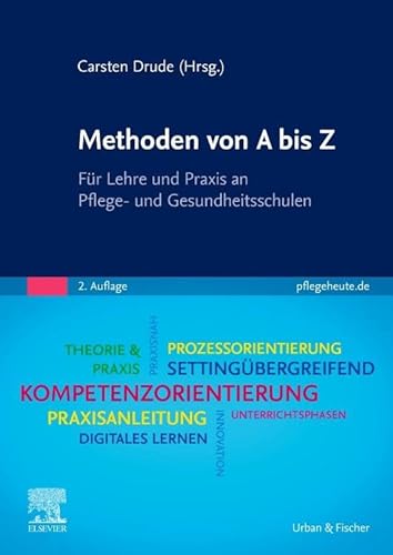 Methoden von A bis Z: Für Lehre und Praxis an Pflege- und Gesundheitsschulen von Elsevier