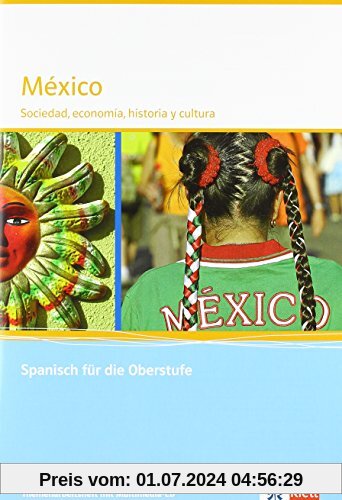 México: Sociedad, economía, historia y cultura. Spanisch Themenarbeitsheft für das Abitur mit Multimedia-CD
