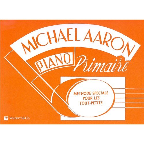 Michael Aaron Piano Primaire: Methode Speciale Pour Les Tout-Petits. Für Klavier