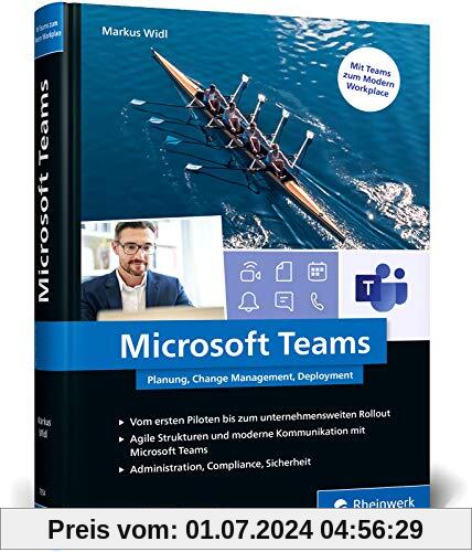 Microsoft Teams: Planung, Change Management, Deployment. Über 500 Seiten zum professionellen Einsatz von Teams im Unternehmen