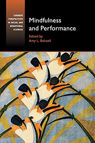 Mindfulness and Performance (Current Perspectives in Social and Behavioral Sciences)