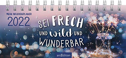 Mini-Tischkalender Sei frech und wild und wunderbar 2022