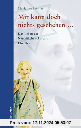 Mir kann doch nichts geschehen ...: Das Leben der Nesthäkchen-Autorin Else Ury