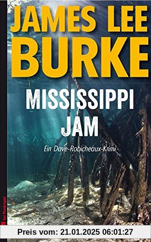 Mississippi Jam: Ein Dave-Robicheaux-Krimi