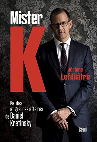 Mister K: Petites et grandes affaires de Daniel Kretinsky