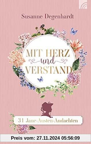 Mit Herz und Verstand: 31 Jane-Austen-Andachten