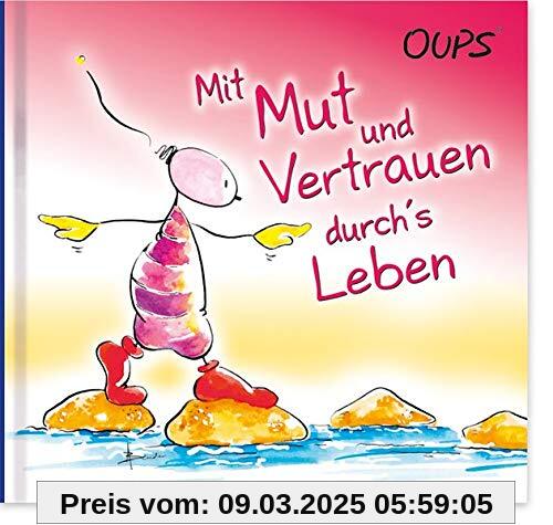 Mit Mut und Vertrauen durch´s Leben: Oups Minibuch