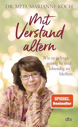 Mit Verstand altern: Wie es gelingt, geistig fit und lebendig zu bleiben | Das neue Buch der B...