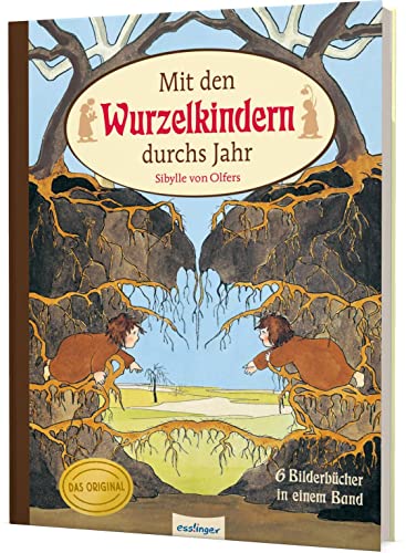 Etwas von den Wurzelkindern: Mit den Wurzelkindern durchs Jahr: Die schönsten Geschichten von Sibylle von Olfers von Esslinger Verlag