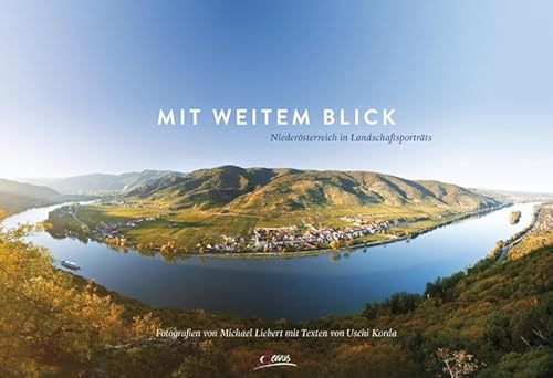 Mit weitem Blick: Niederösterreich in Landschaftsporträts von Servus
