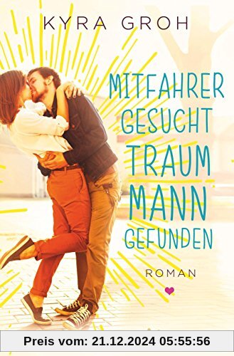 Mitfahrer gesucht - Traummann gefunden: Roman