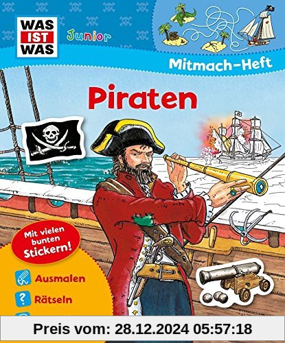 Mitmach-Heft Piraten: Bunte Rätsel und Sticker, kleine Geschichte für Erstleser (WAS IST WAS Junior Mitmach-Hefte)