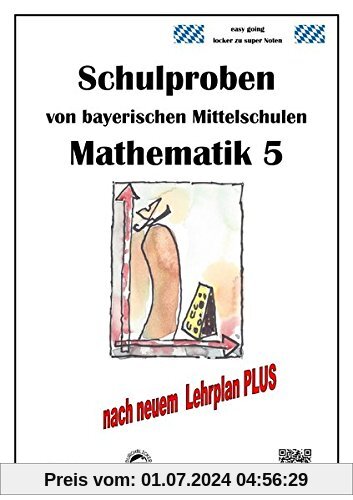 Mittelschule - Mathematik 5 Schulproben bayerischer Mittelschulen nach LehrplanPLUS mit Lösungen