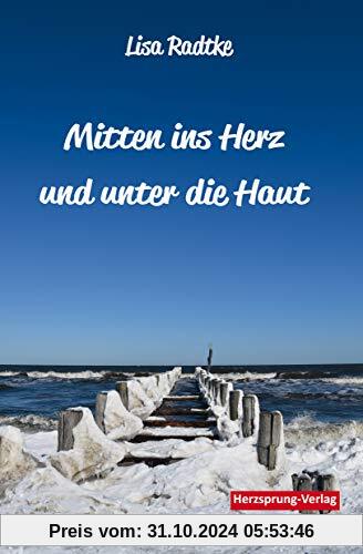 Mitten ins Herz und unter die Haut