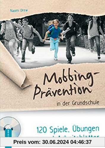 Mobbing-Prävention in der Grundschule: 120 Spiele, Übungen und Arbeitsblätter