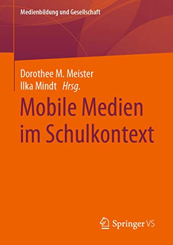 Mobile Medien im Schulkontext (Medienbildung und Gesellschaft, Band 41) von Springer VS