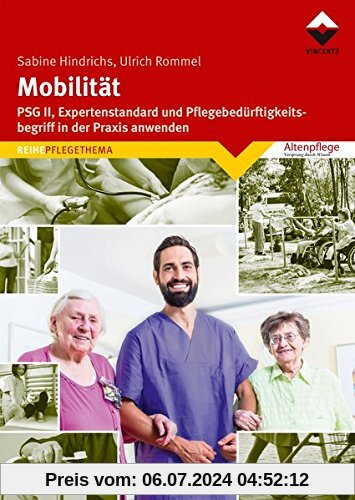 Mobilität: PSG II, Expertenstandard und Pflegebedürftigkeitsbegriff in der Praxis anwenden (Altenpflege)