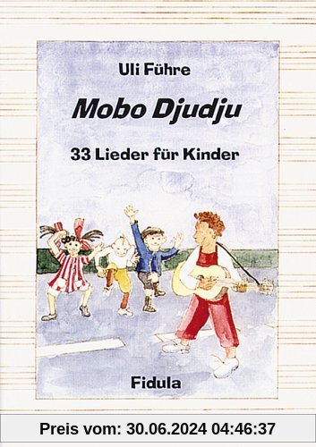 Mobo Djudju. 33 Lieder für Kinder