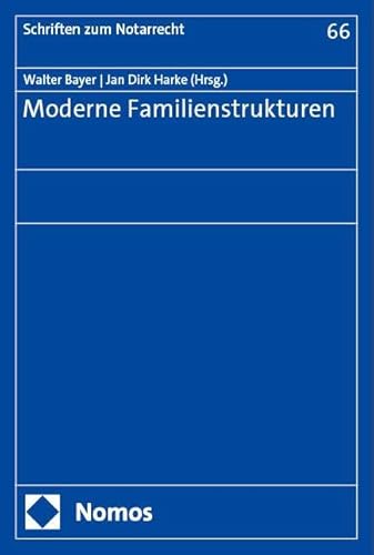 Moderne Familienstrukturen (Schriften zum Notarrecht) von Nomos
