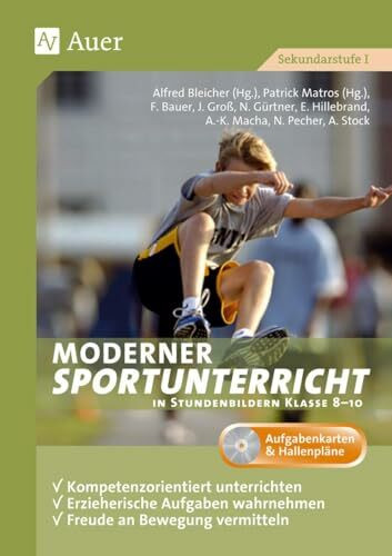 Moderner Sportunterricht in Stundenbildern 8-10: Kompetenzorientiert unterrichten, erzieherisc...