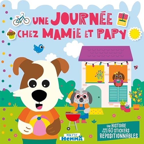 Mon P'tit Hemma - Une journée chez Mamie et Papy - Une histoire avec plus de 60 stickers repositionnables von HEMMA