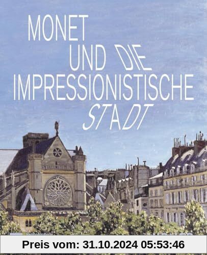 Monet und die impressionistische Stadt