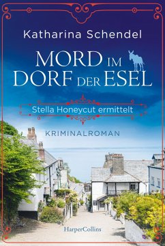 Mord im Dorf der Esel. Stella Honeycut ermittelt von HarperCollins Hamburg / HarperCollins Taschenbuch