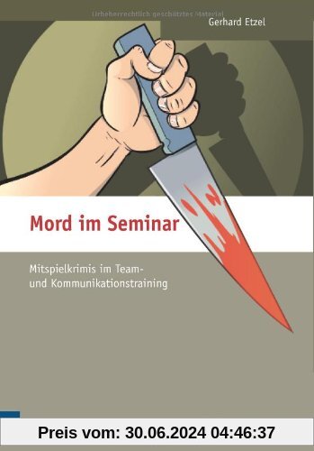 Mord im Seminar: Mitspielkrimis im Team- und Kommunikationstraining