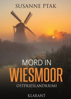 Mord in Wiesmoor / Dr. Josefine Brenner Bd.2 von Klarant