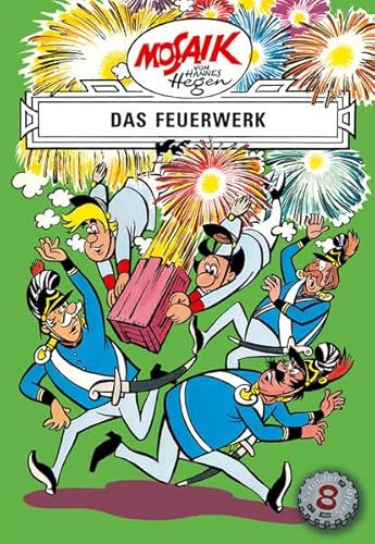 Mosaik von Hannes Hegen: Das Feuerwerk, Bd. 8 (Mosaik von Hannes Hegen - Erfinderserie) von Tessloff