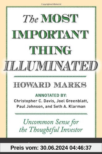 Most Important Thing Illuminated: Uncommon Sense for the Thoughtful Investor (Columbia Business School Publishing)