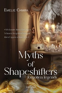 Myths of Shapeshifters - forgotten legends (Band 1) von Vajona Verlag