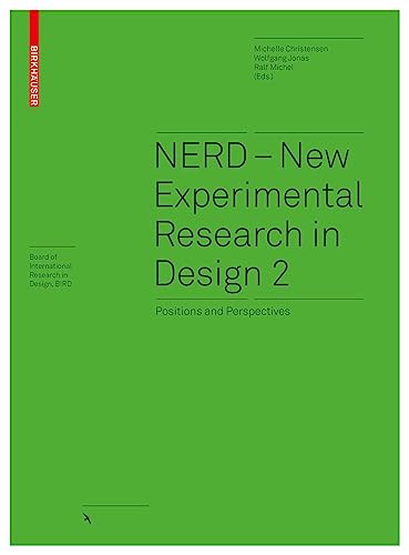 NERD - New Experimental Research in Design 2: Positions and Perspectives (Board of International Research in Design) von Birkhäuser